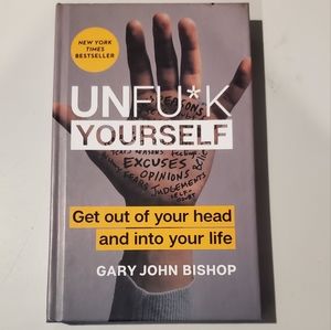 Unf*ck Yourself by Gary John Bishop